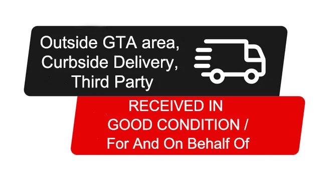 Outside GTA area, Curbside Delivery, Third Party ( RECEIVED IN GOOD CONDITION/ For And On Behalf Of )