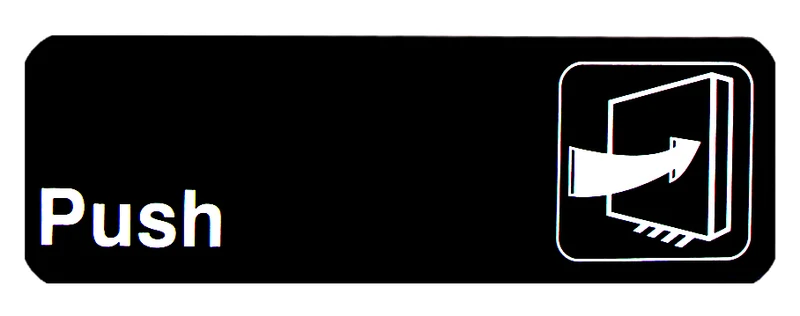 CHEFCO,SGN-390, Information Signs,"Push" Sign, Black,9"H x 3"H