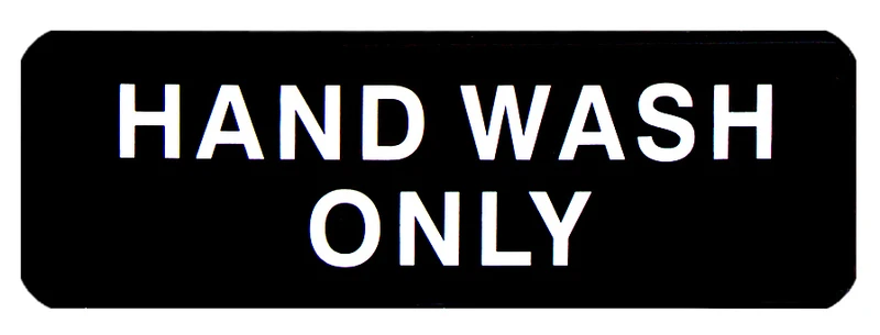 CHEFCO,SGN-399,Information Signs,"Hand Wash Only" Sign,Black,9"W x 3"H